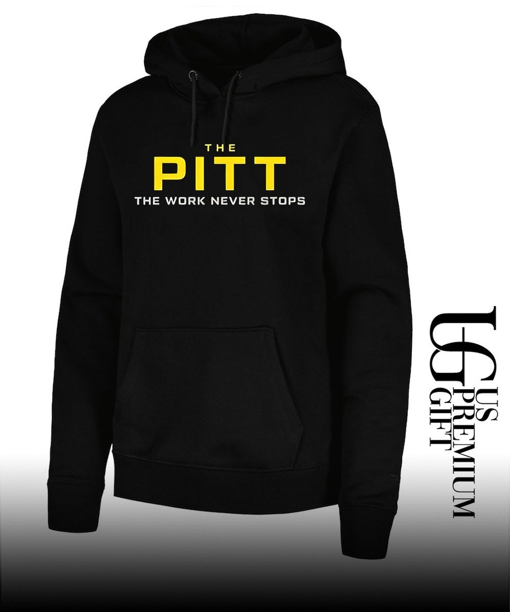 The Pitt the work never stops shirt