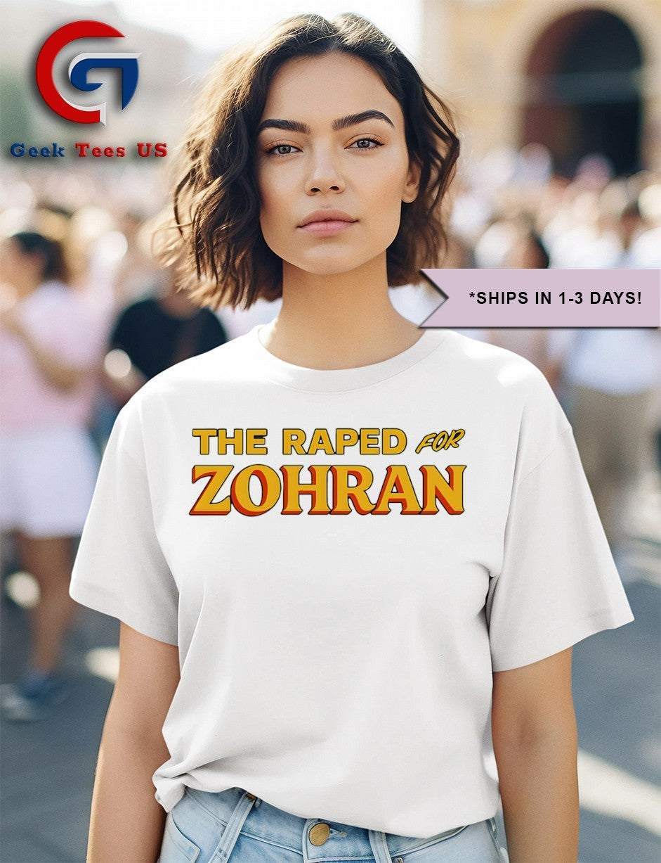 The Raped For Zohran shirt