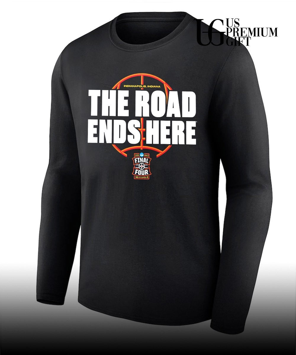 The Road Ends Here 2026 NCAA Men’s Basketball Tournament March Madness shirt