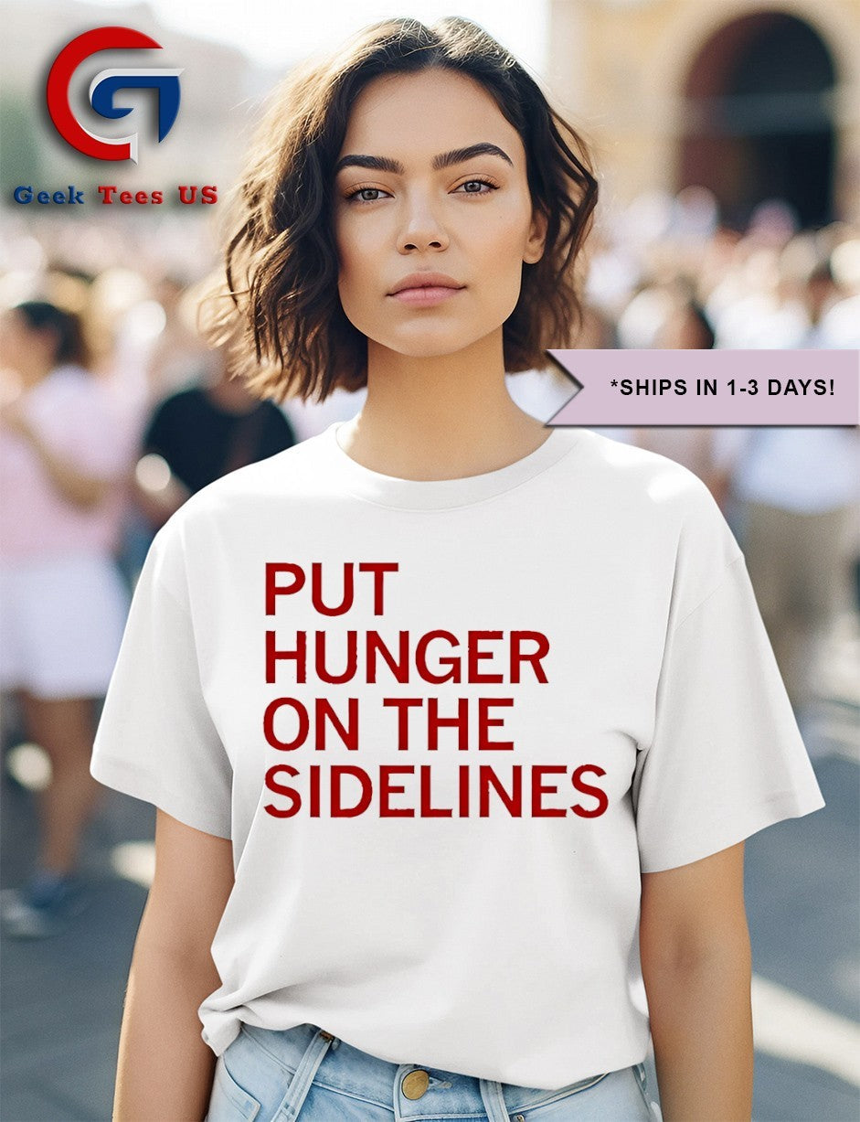 The Tyler Perkins Put Hunger On The Sidelines shirt