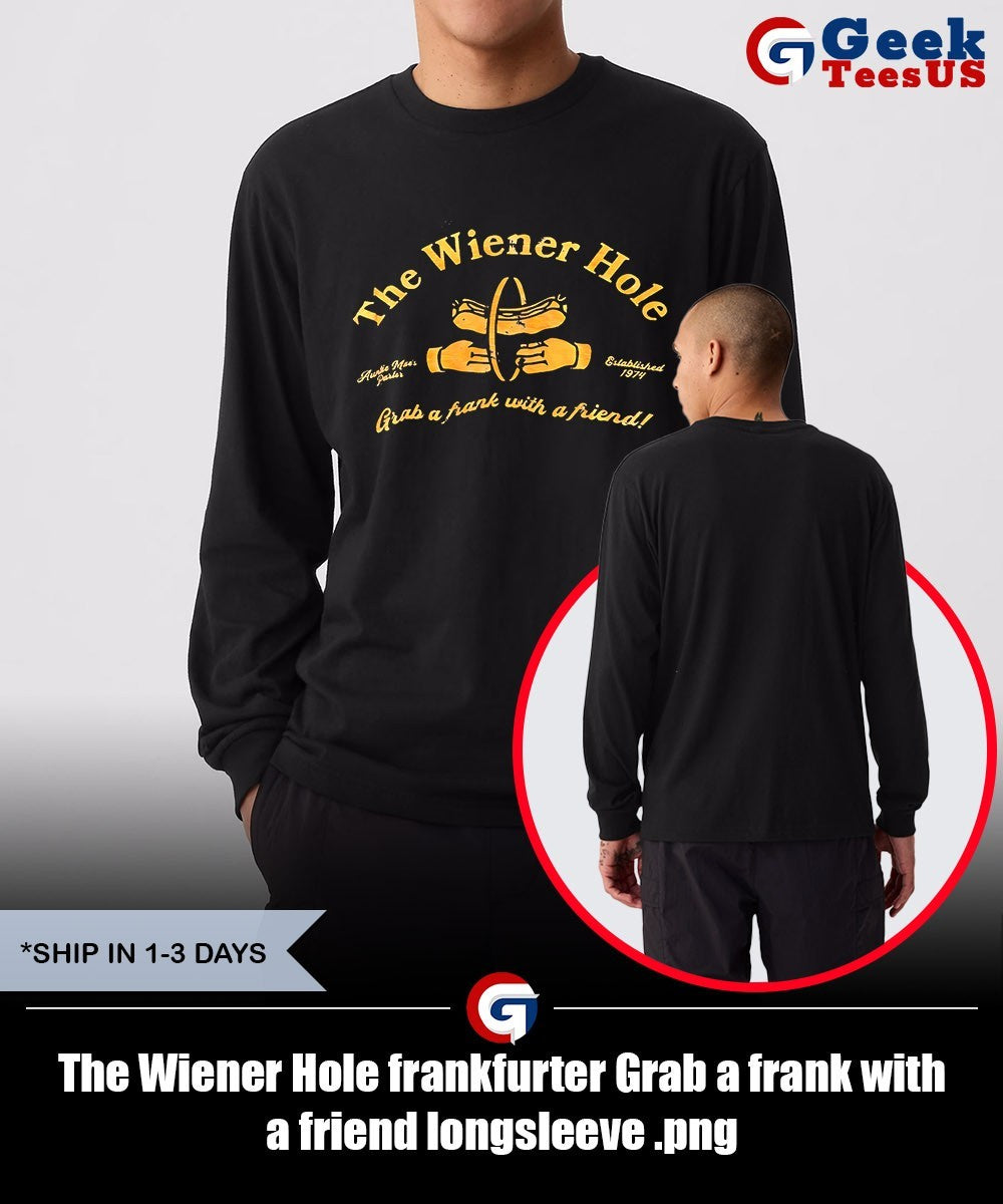 The Wiener Hole frankfurter Grab a frank with a friend shirt