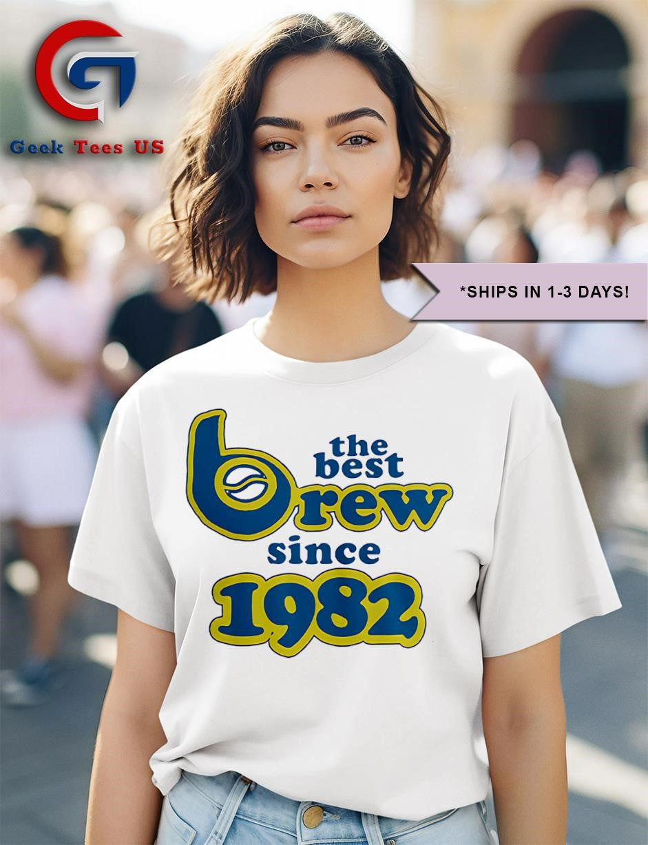 The best Brew since 1982 Milwaukee Brewers shirt