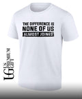 The difference is none of us almost joined shirt