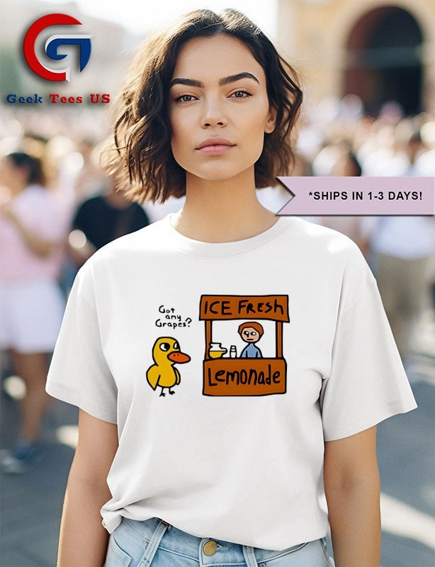 The duck song got any grapes ice fresh lemonade shirt