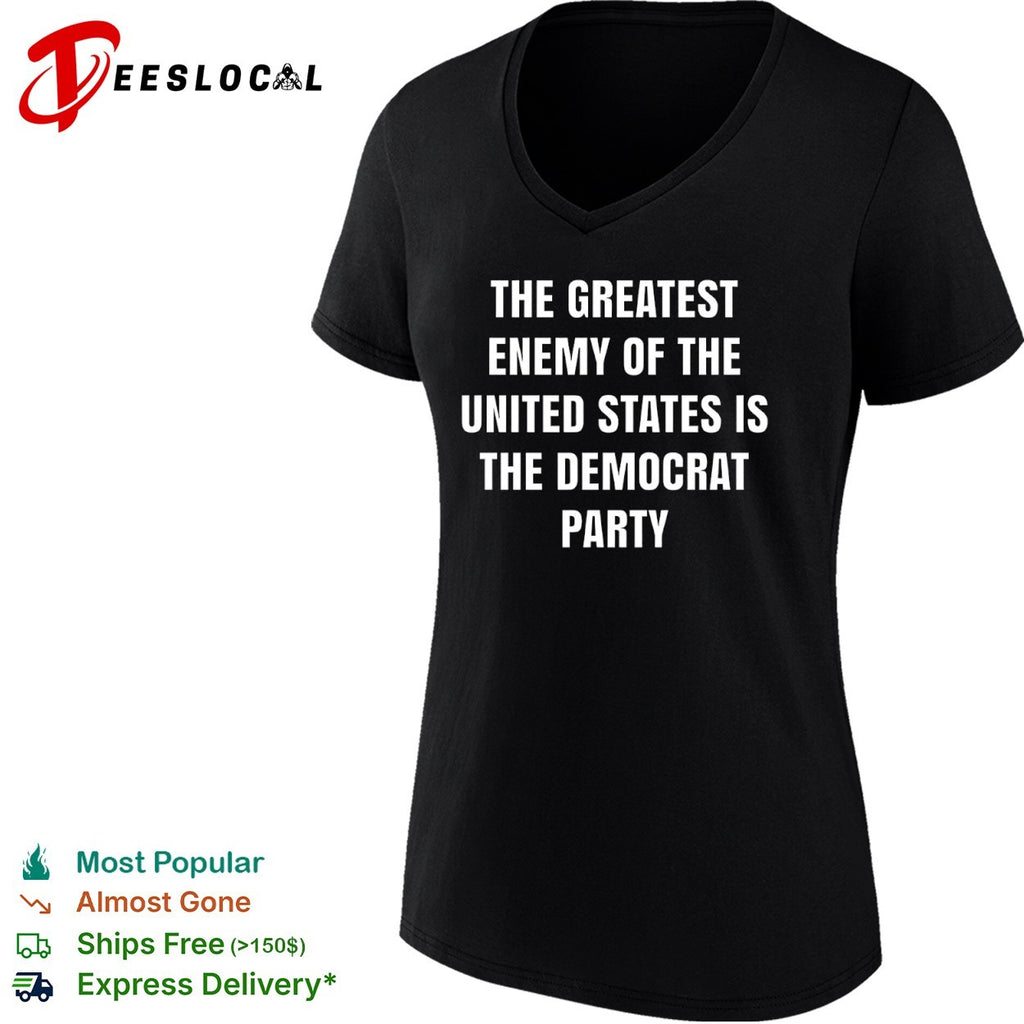 The greatest enemy of the united states is the democrat party shirt