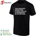 The greatest game ever played was on a wednesday in cleveland sports quote shirt