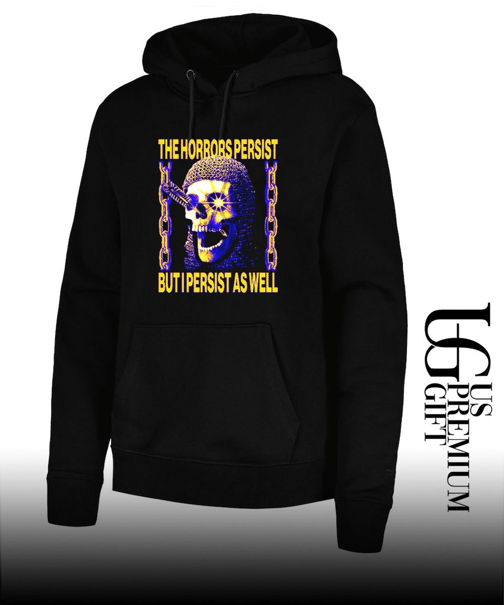 The horrors persist but I persist as well shirt