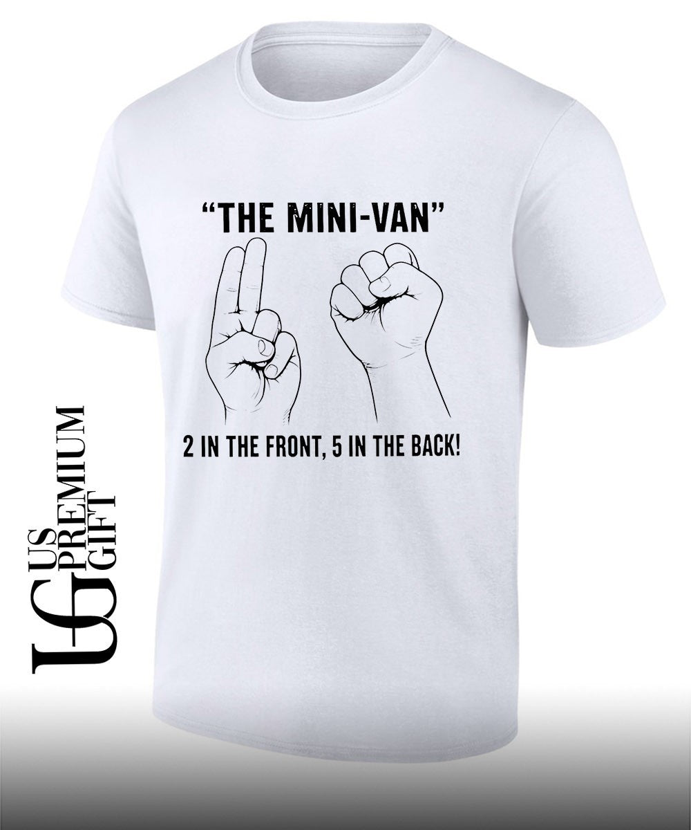 The mini-van 2 in the front 5 in the back shirt