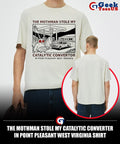 The mothman stole my Catalytic Converter in Point Pleasant West Virginia shirt