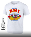 The only BMI I care about is buns mustard and ingestion shirt