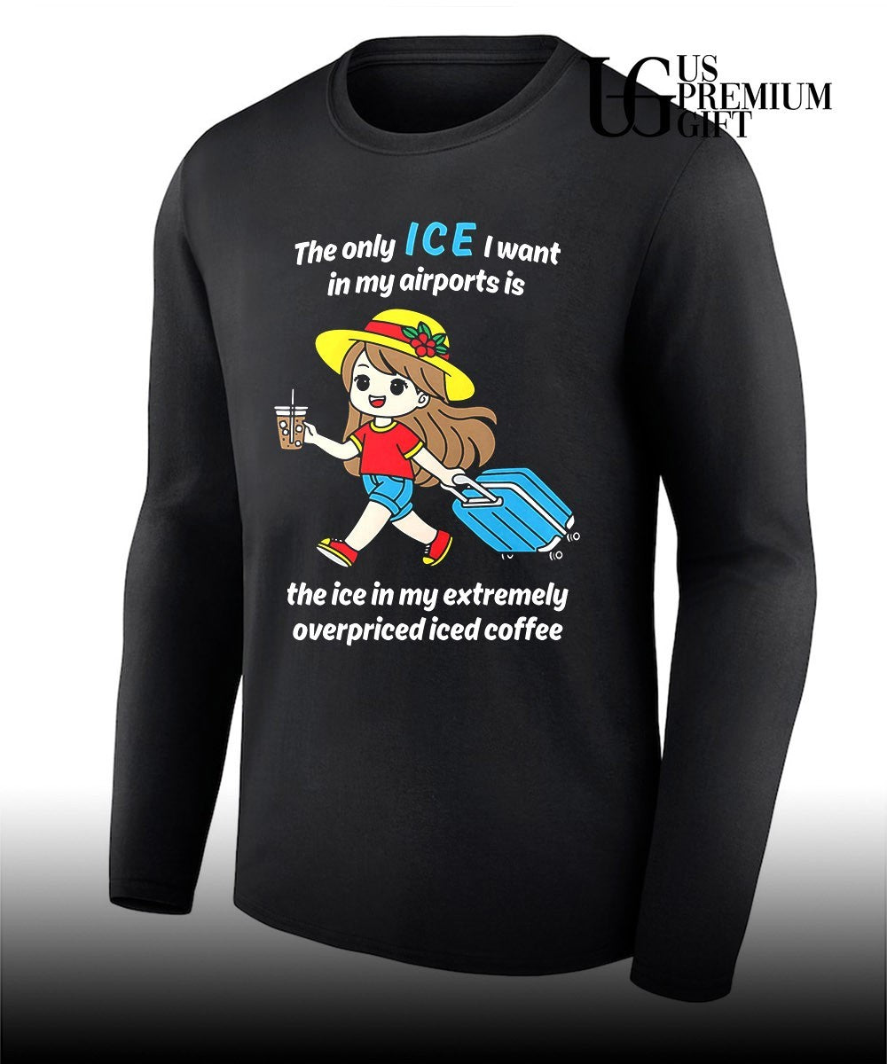 The only ice I want in my airports is the ice in my extermely overpriced iced coffee shirt