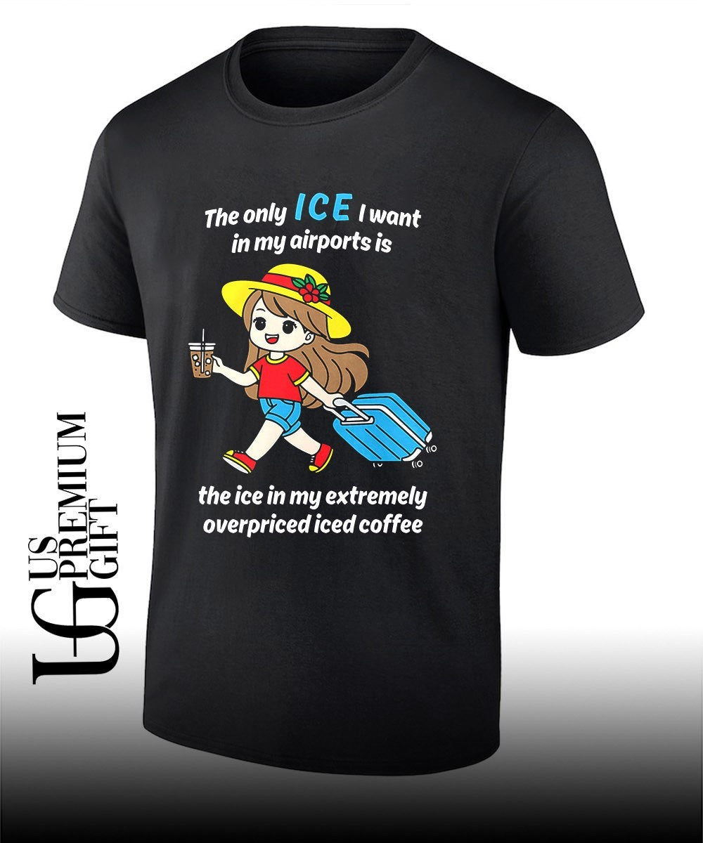 The only ice I want in my airports is the ice in my extermely overpriced iced coffee shirt