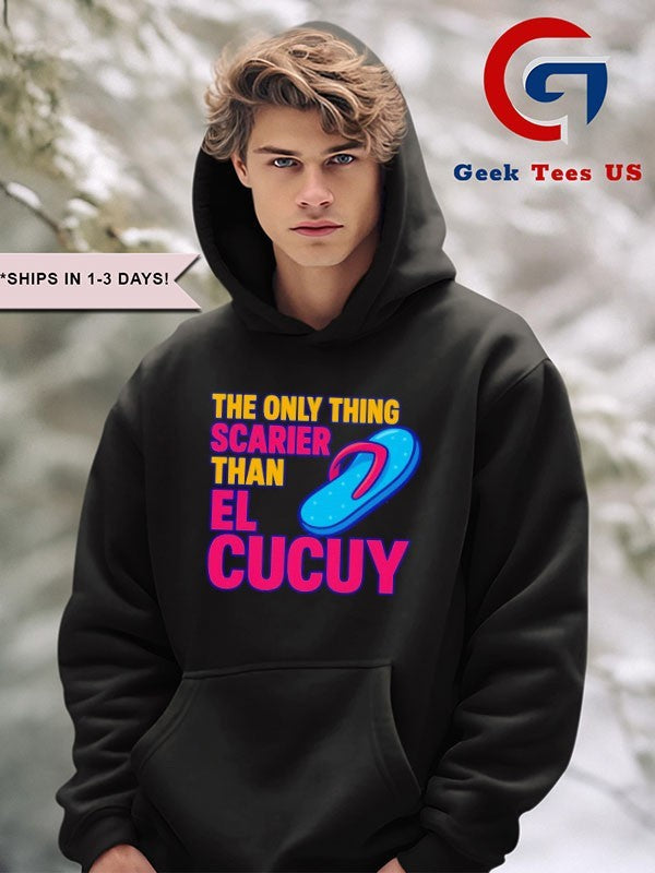 The only thing scarier than el cucuy shirt