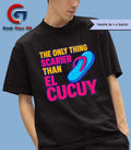 The only thing scarier than el cucuy shirt
