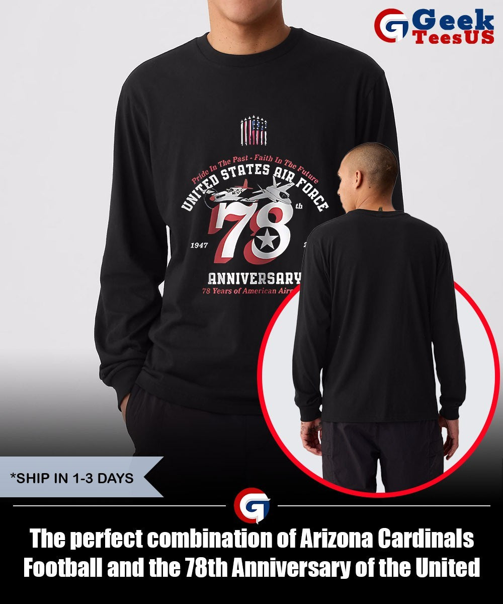 The perfect combination of Arizona Cardinals Football and the 78th Anniversary of the United States Air Force 1947-2025 shirt