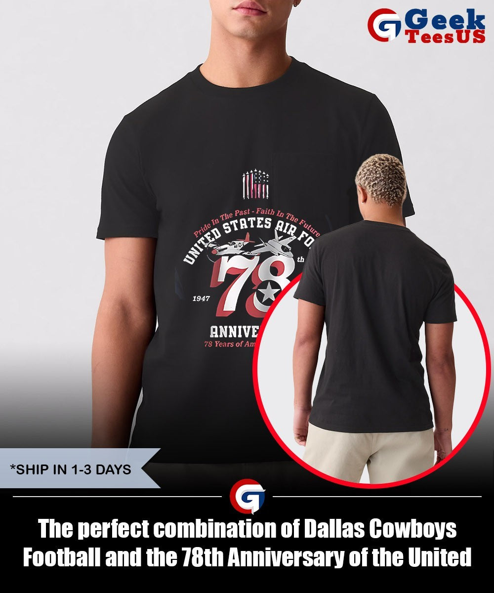 The perfect combination of Dallas Cowboys Football and the 78th Anniversary of the United States Air Force 1947-2025 shirt