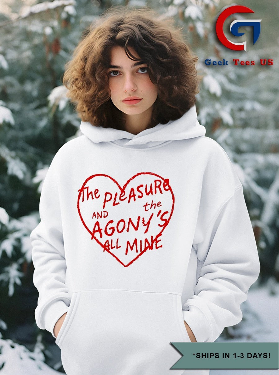 The pleasure and the Agony’s all mine shirt