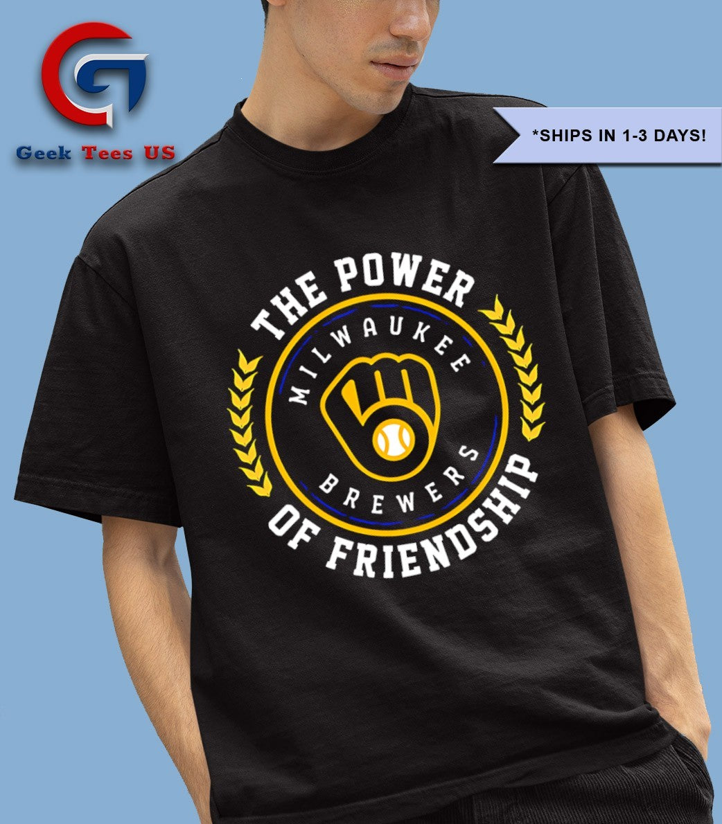 The power of friendship Milwaukee Brewers MLB shirt