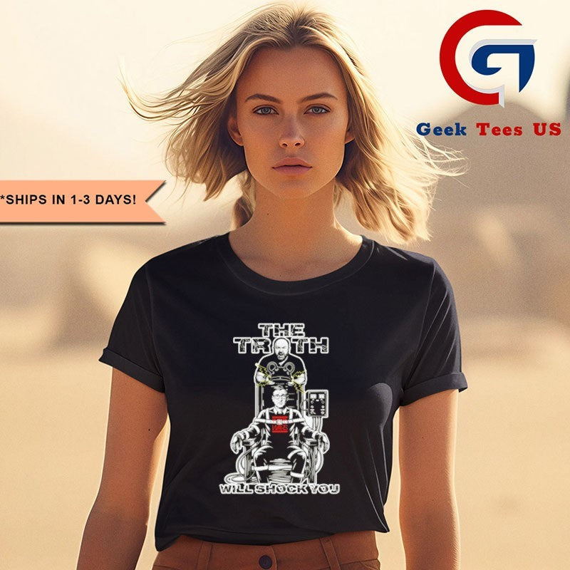 The truth will shock you shirt