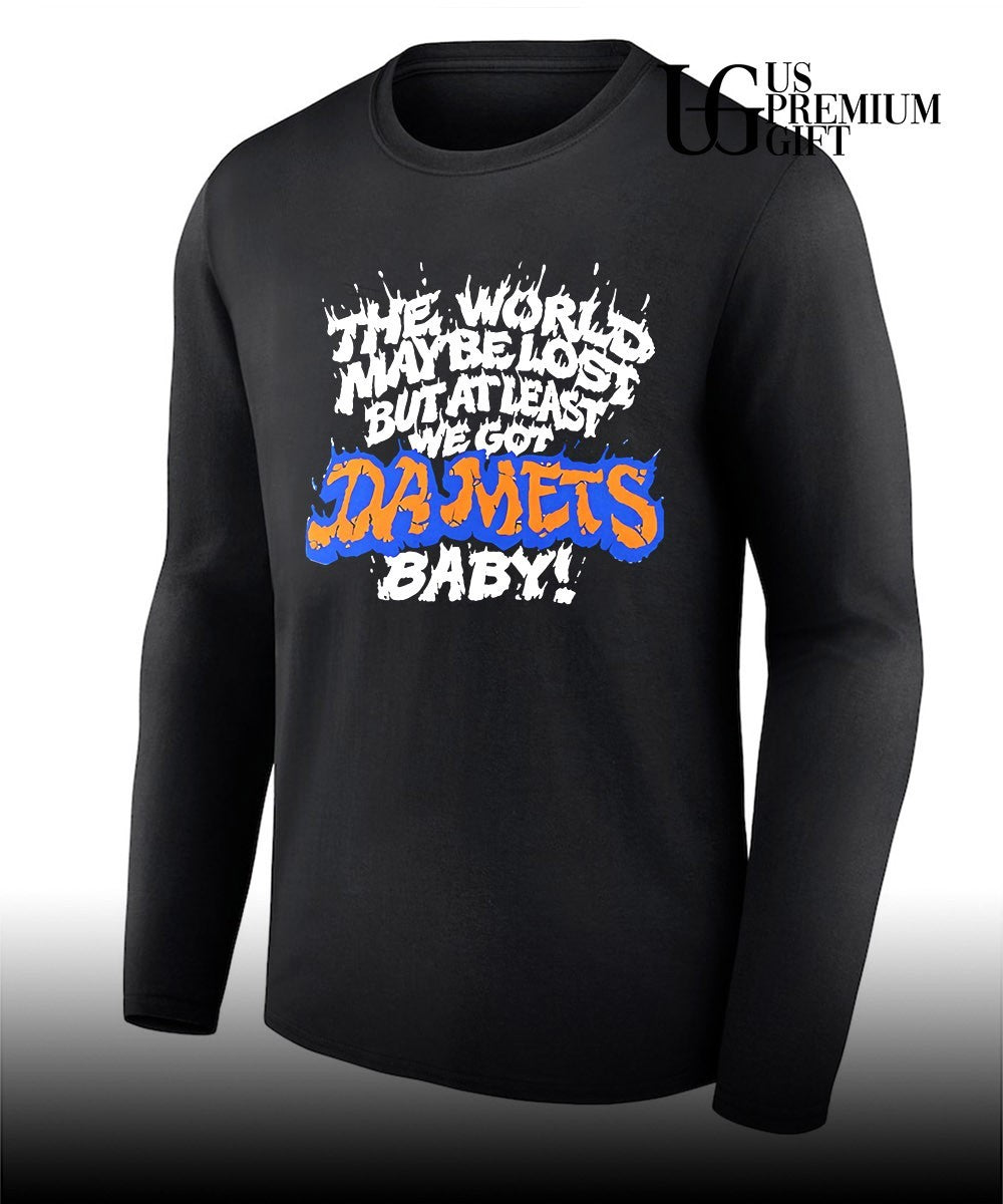 The world maybe lost but at least we got Da Mets baby shirt