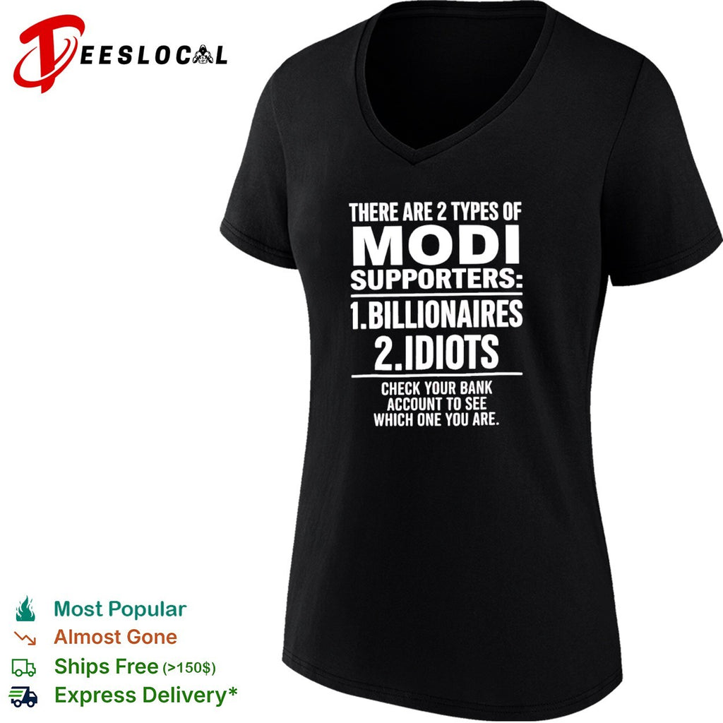 There are 2 types of Modi supporters billionaires or idiots check your bank shirt