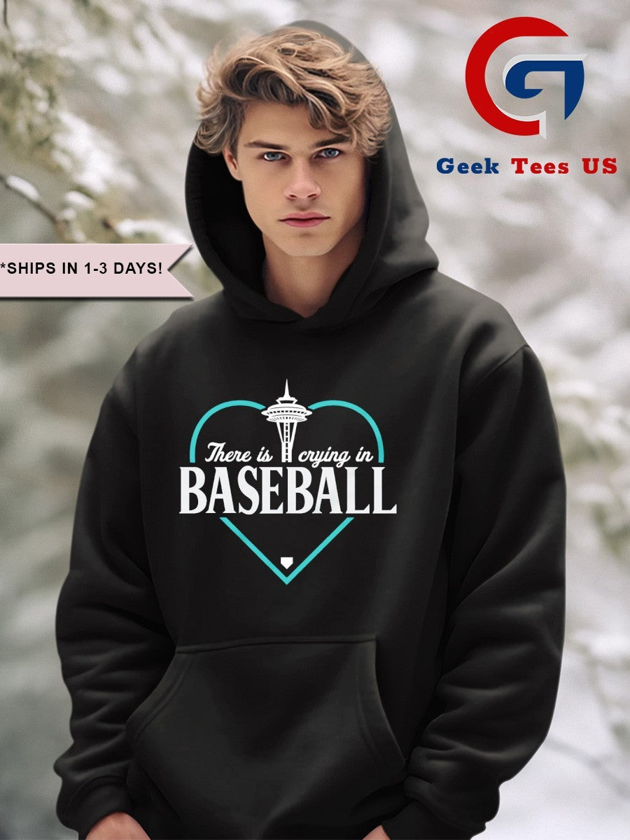 There is crying in baseball heart Seattle Mariners MLB 2025 shirt