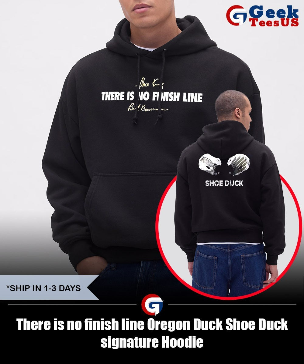 There is no finish line Oregon Duck Shoe Duck signature shirt
