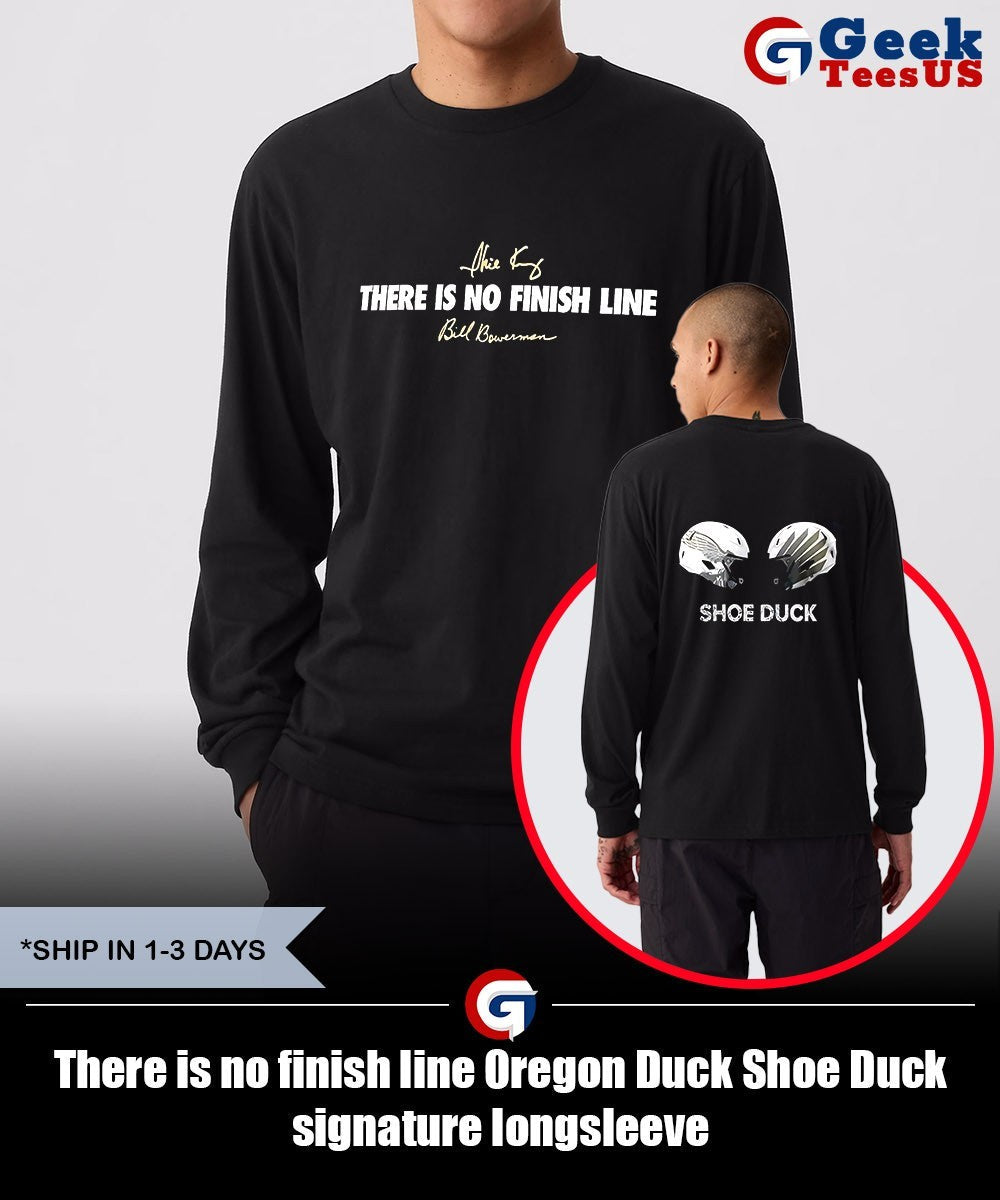 There is no finish line Oregon Duck Shoe Duck signature shirt