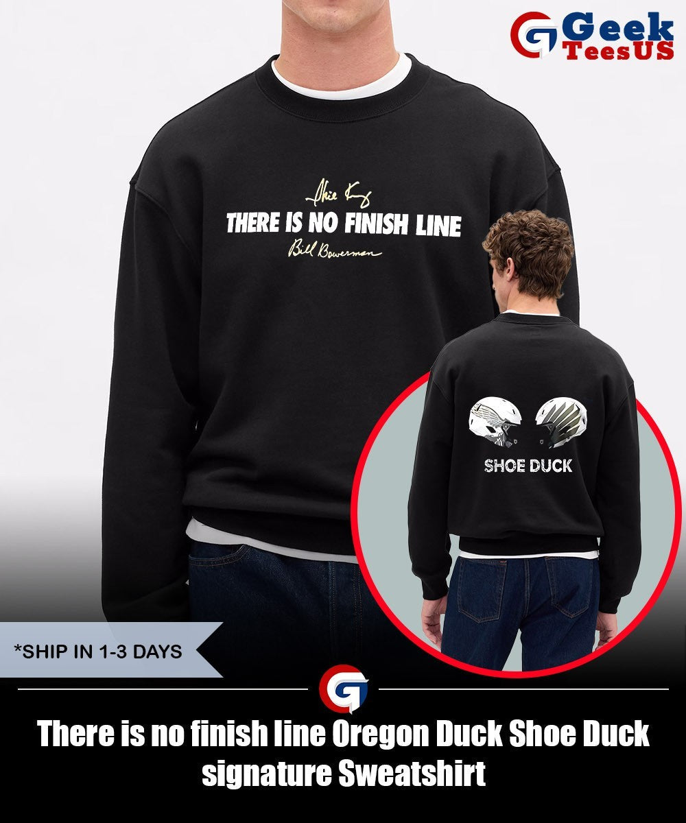 There is no finish line Oregon Duck Shoe Duck signature shirt