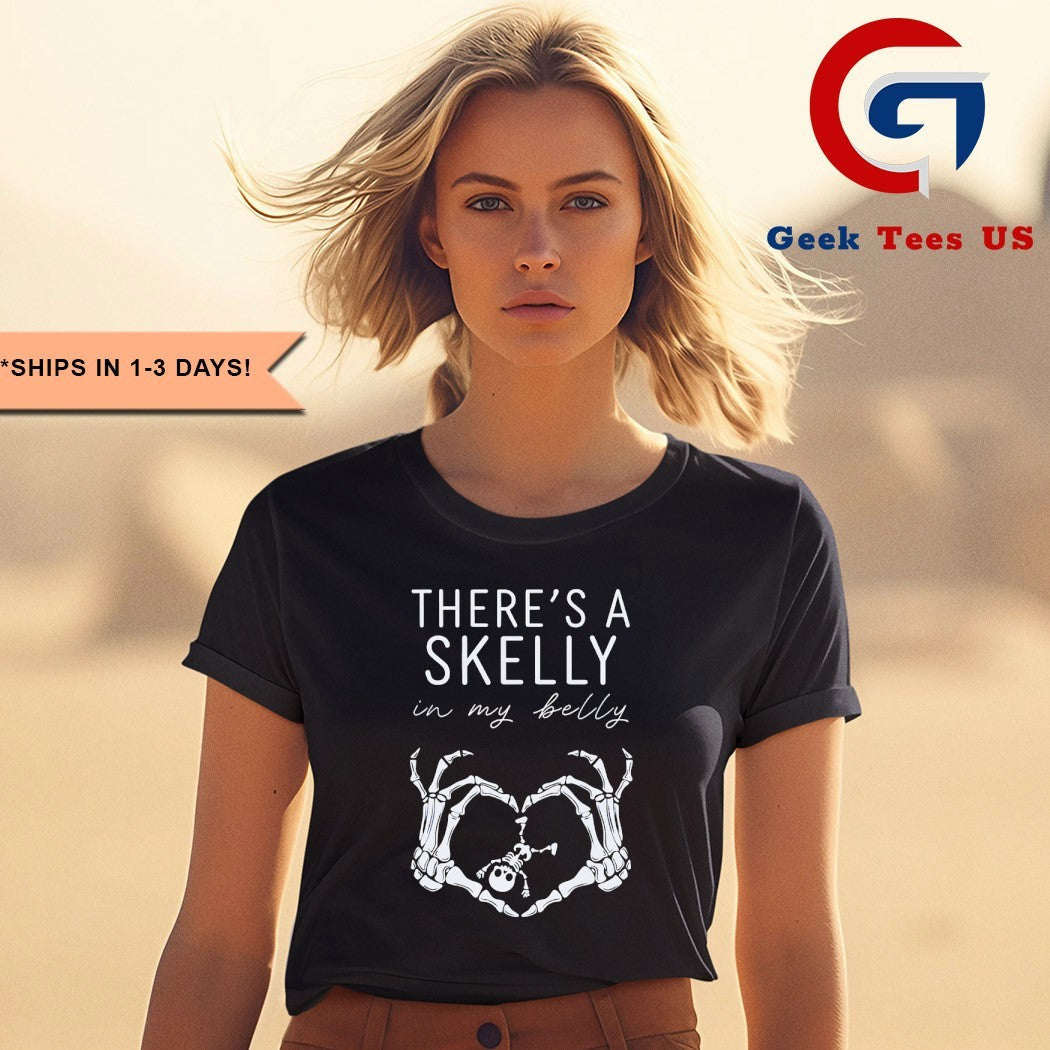 There’s a skelly in my belly shirt