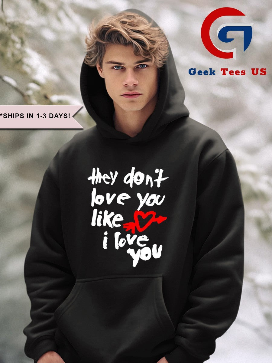 They don’t love you like I love you shirt