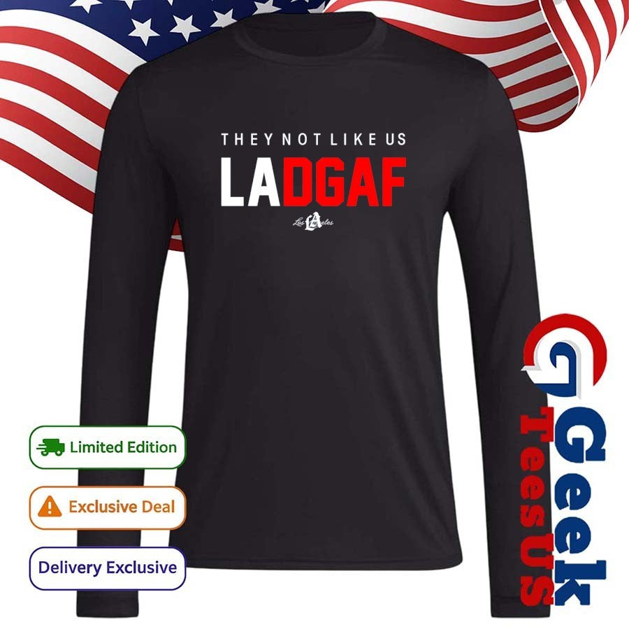 They not like us LADGAF Los Angeles Dodgers 2025 shirt