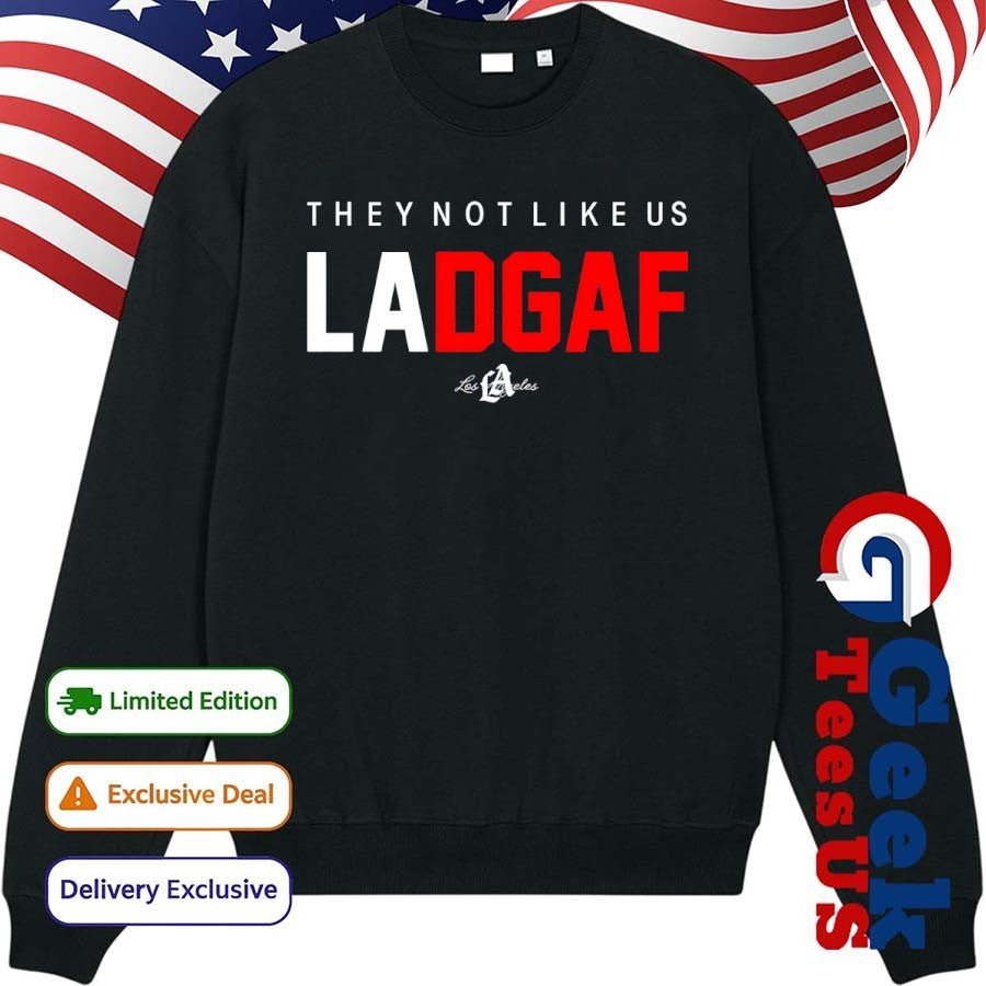 They not like us LADGAF Los Angeles Dodgers 2025 shirt