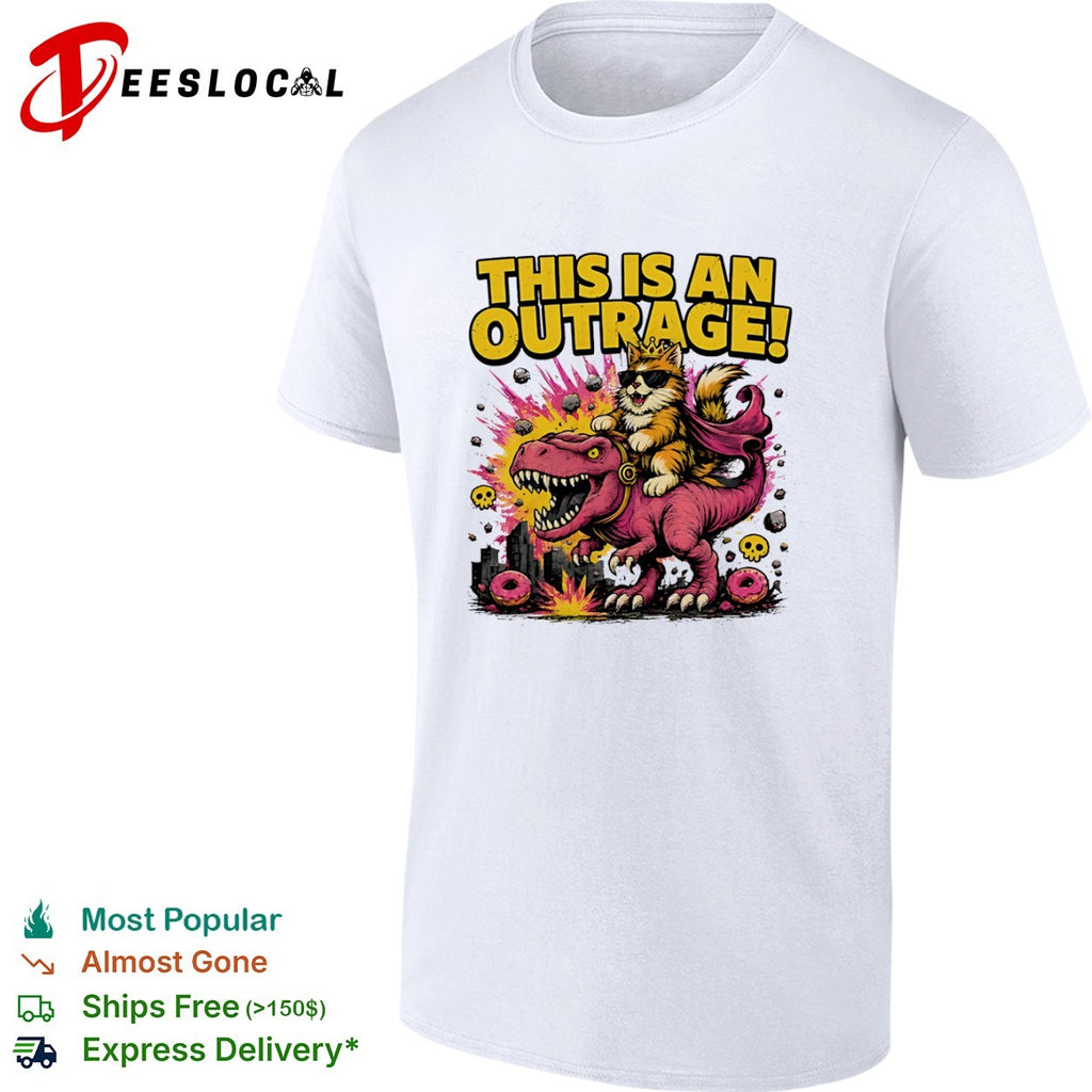 This Is an Outrage Cat Riding a T-Rex dinosaur shirt