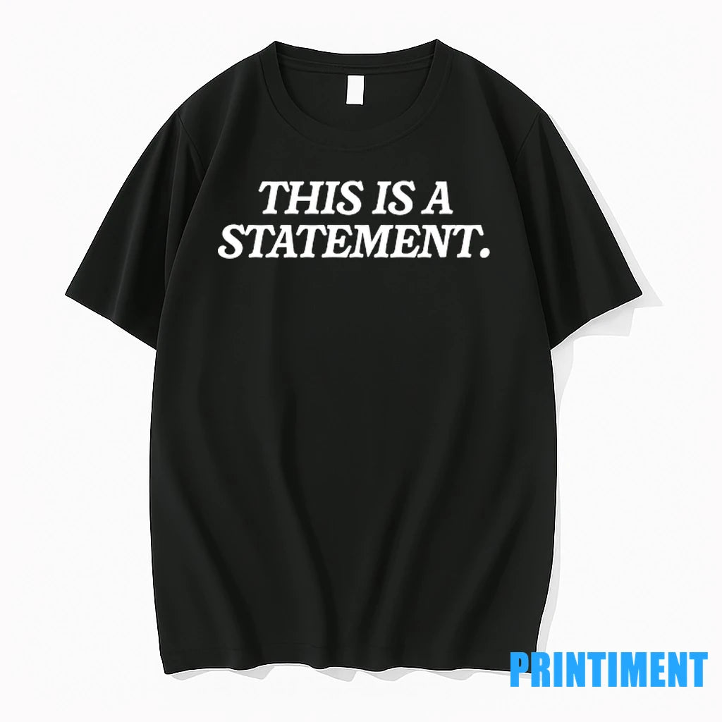 This Is A Statement Sport Tshirts Sweater