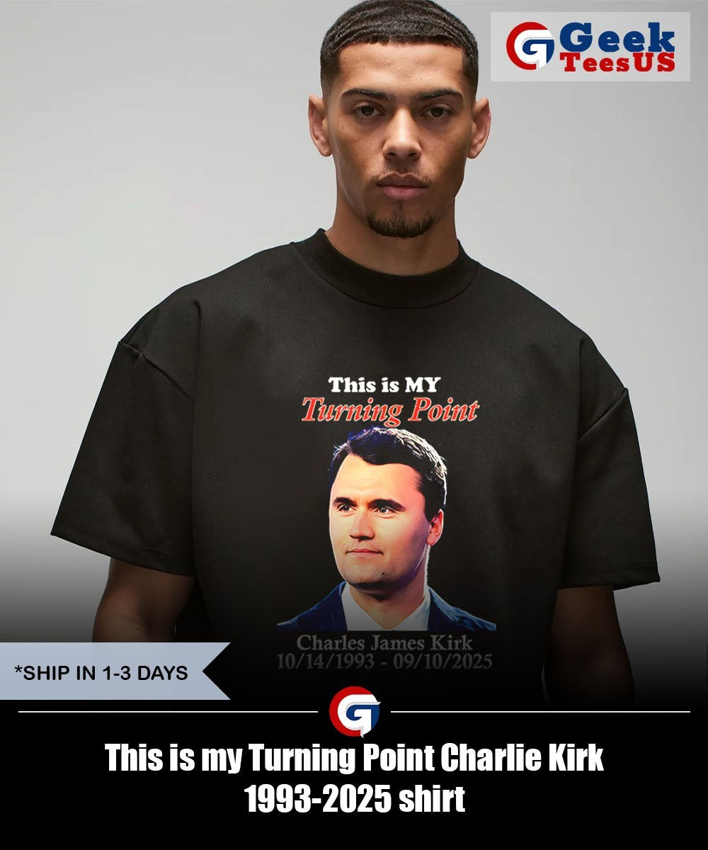 This is my Turning Point Charlie Kirk 1993-2025 shirt