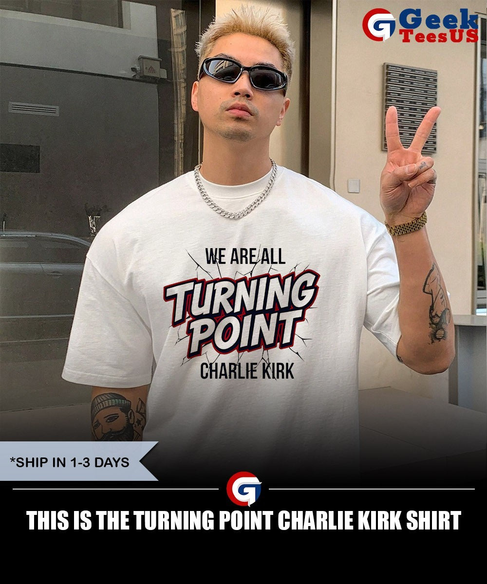 This is the turning point Charlie Kirk shirt