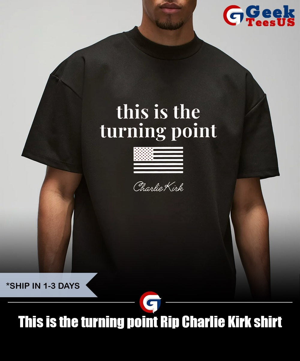 This is the turning point Rip Charlie Kirk shirt