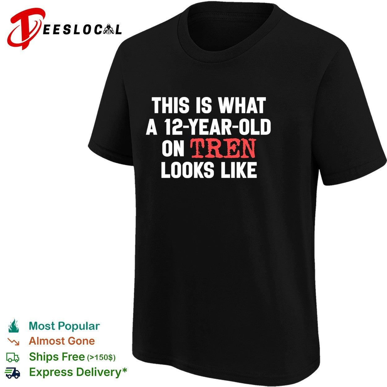 This is what a 12 year old on tren looks like shirt