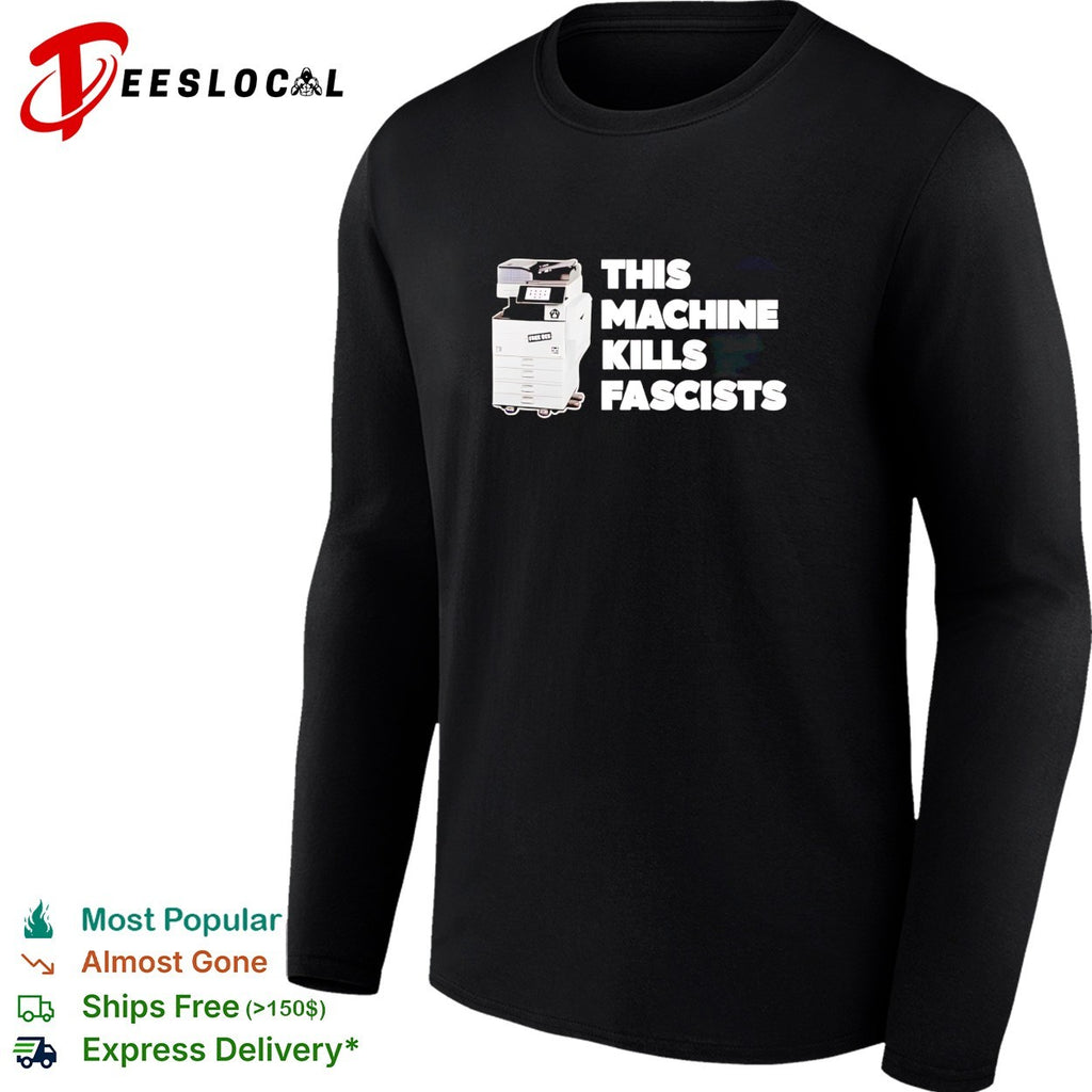 This machine kills fascists photocopier shirt