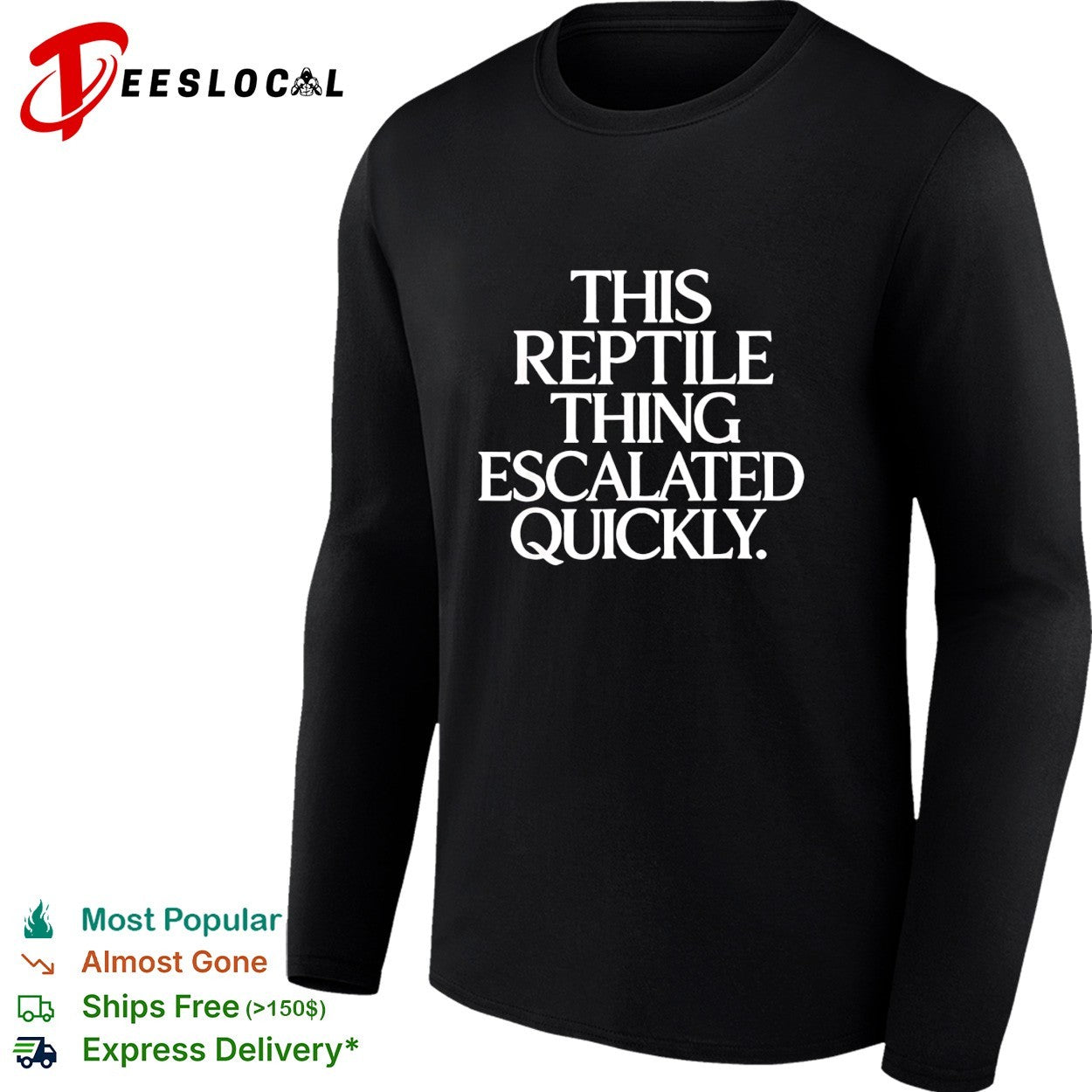 This reptile thing escalated quickly bold sarcastic statement quote typography shirt
