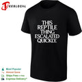 This reptile thing escalated quickly bold sarcastic statement quote typography shirt