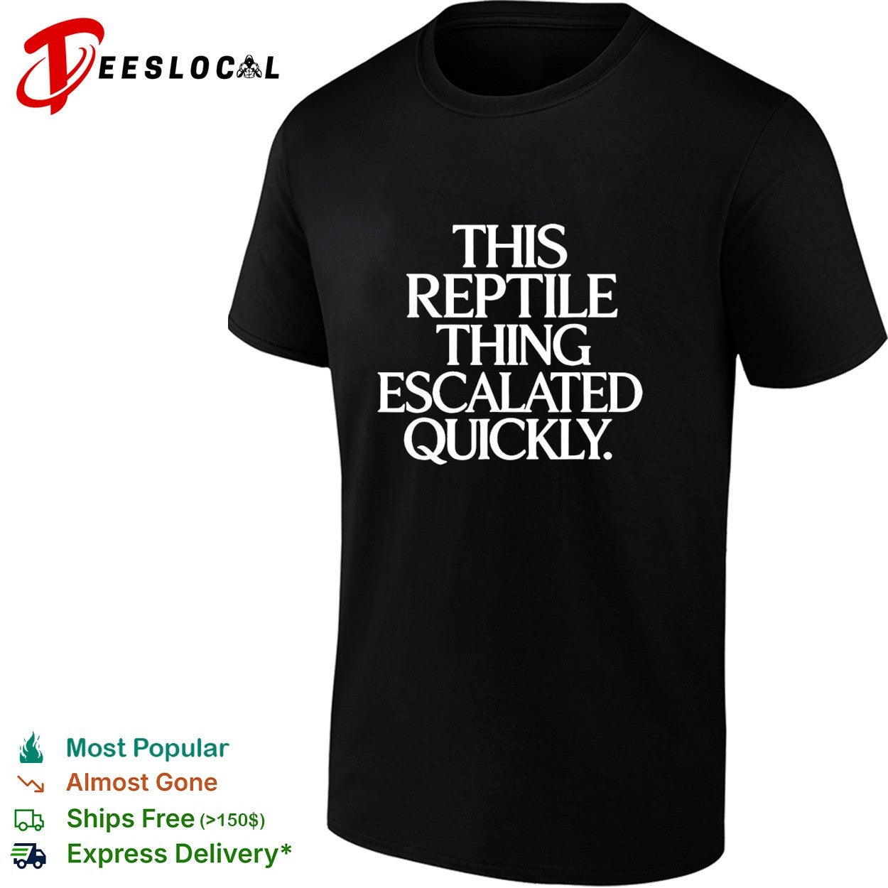 This reptile thing escalated quickly bold sarcastic statement quote typography shirt