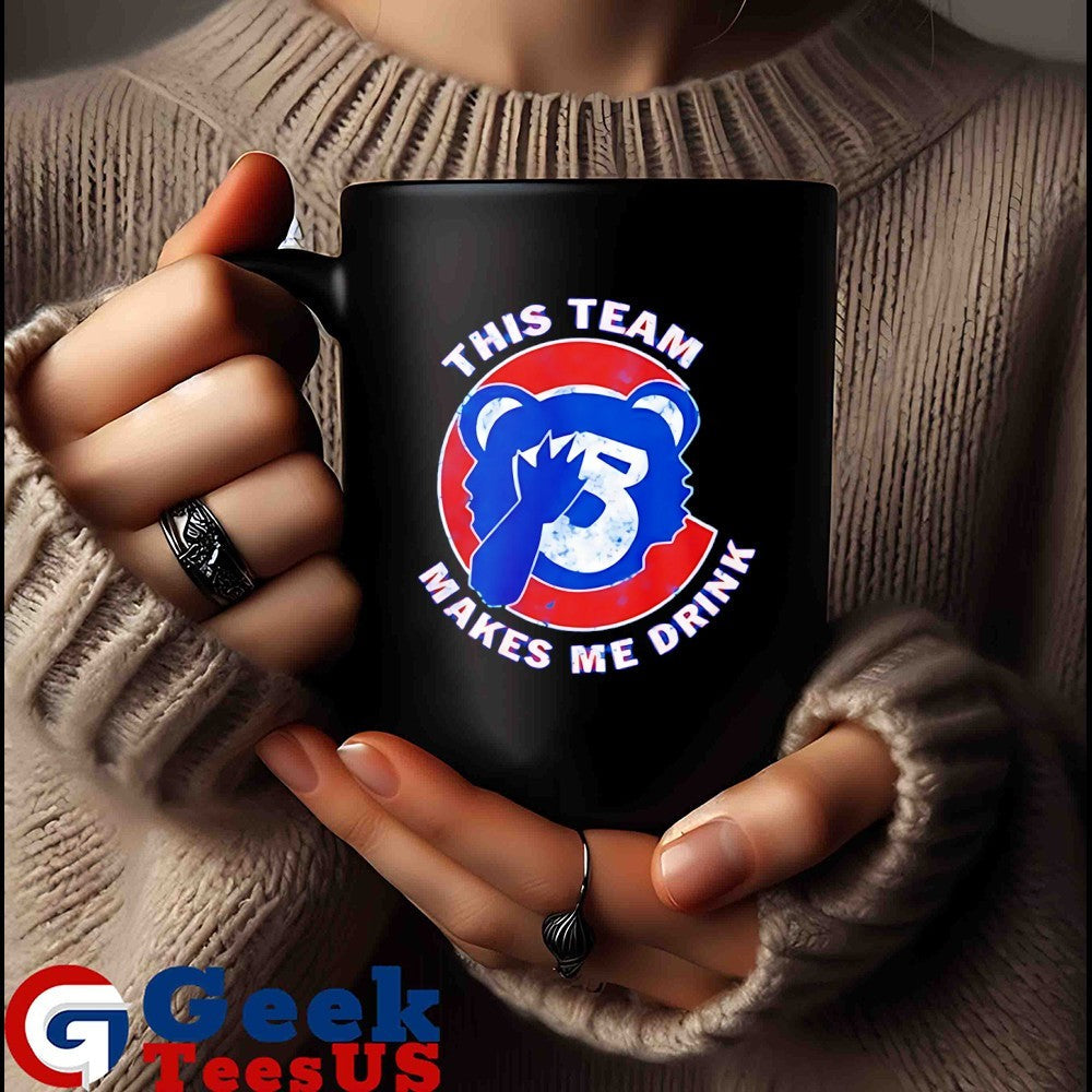 This team makes me drink Chicago Cubs shirt