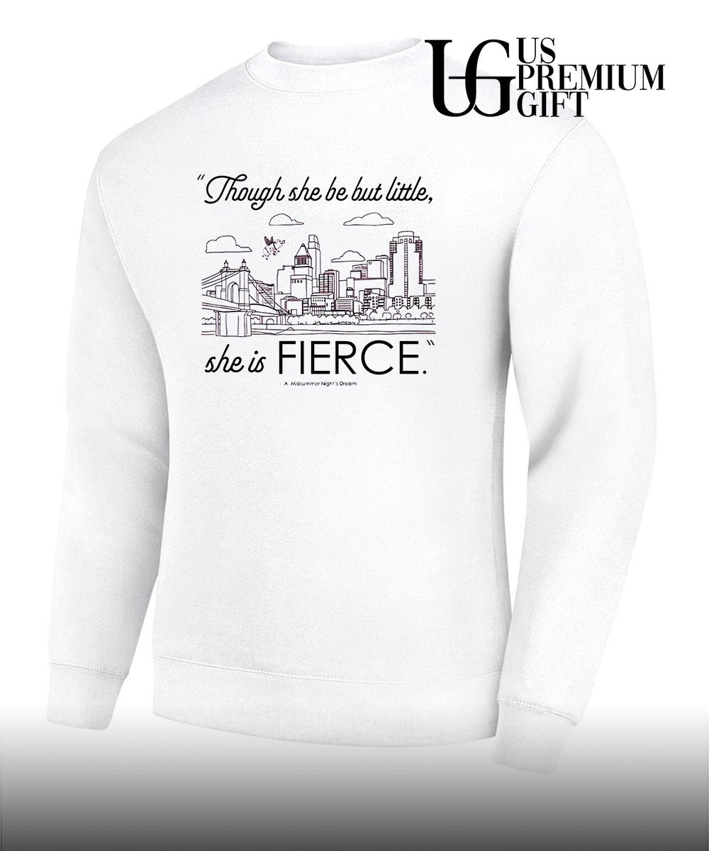 Though she be but little she is fierce shirt