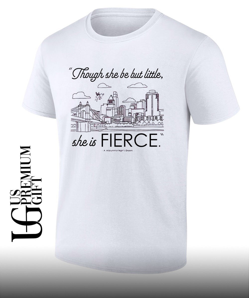 Though she be but little she is fierce shirt