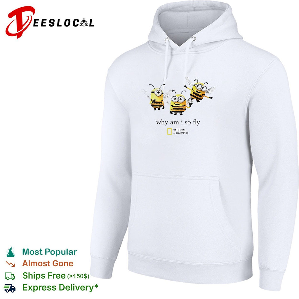 Three bee minions dressed as bees flying why am I so fly geographic parody shirt