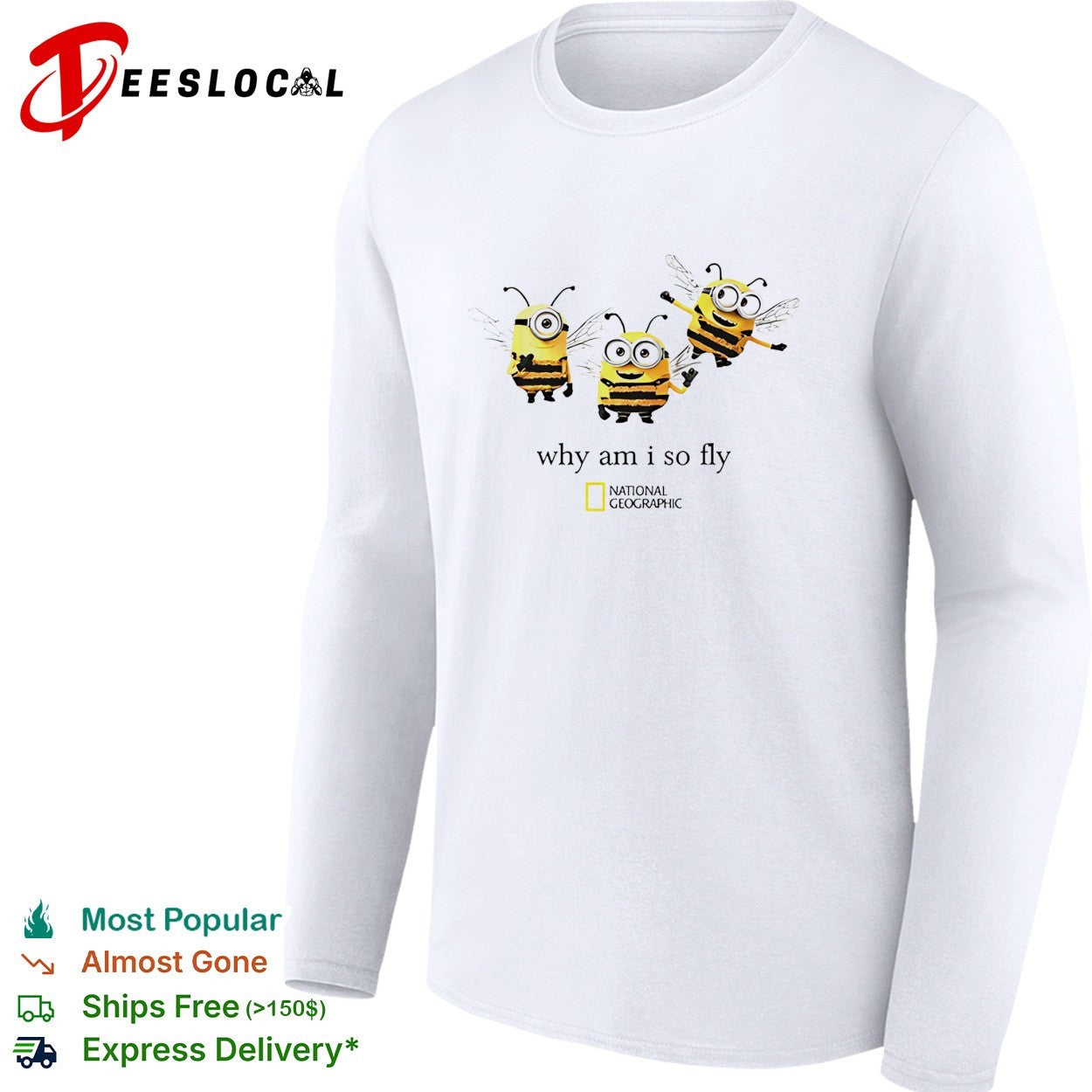 Three bee minions dressed as bees flying why am I so fly geographic parody shirt