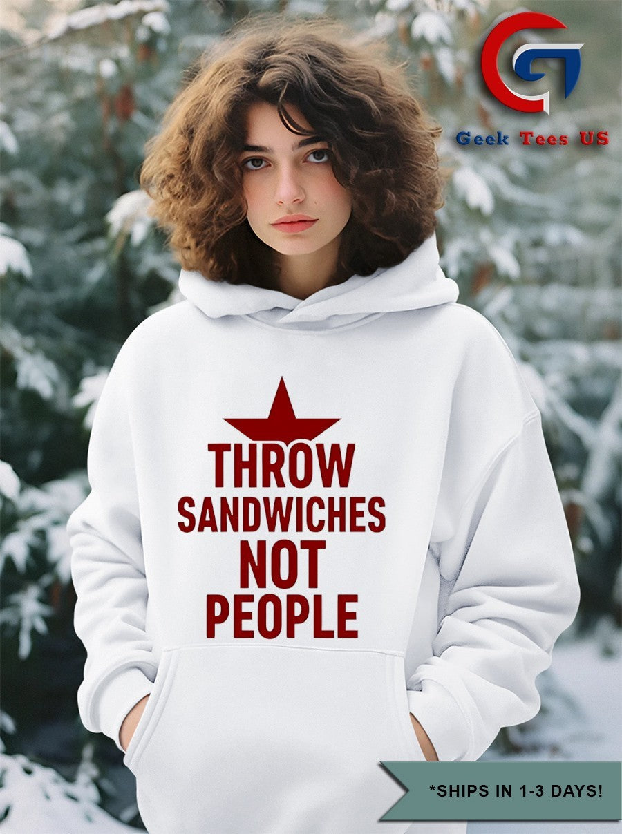 Throw Sandwiches not people Sandwich Guy shirt