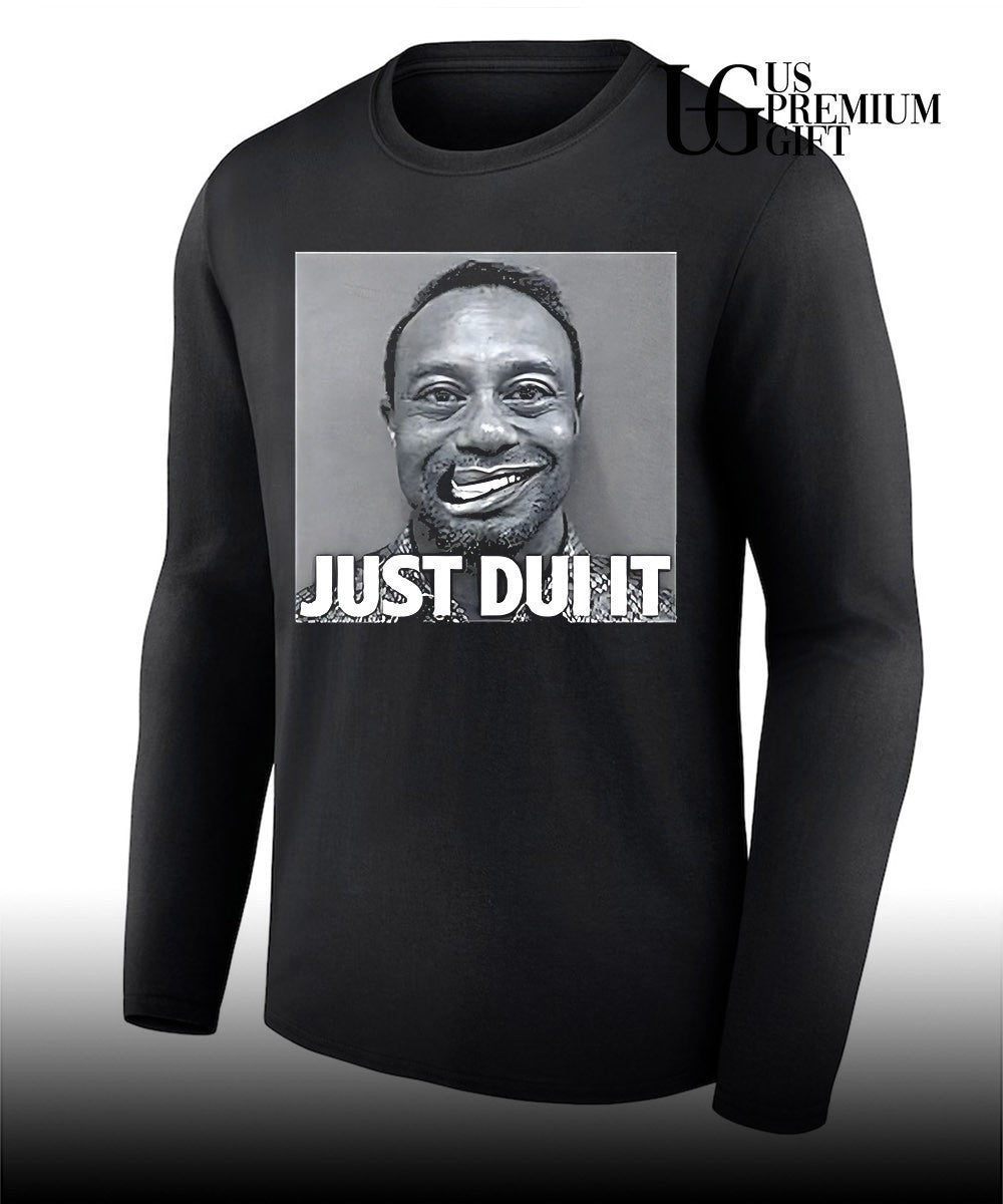 Tiger Woods Mugshot Just Dui It shirt